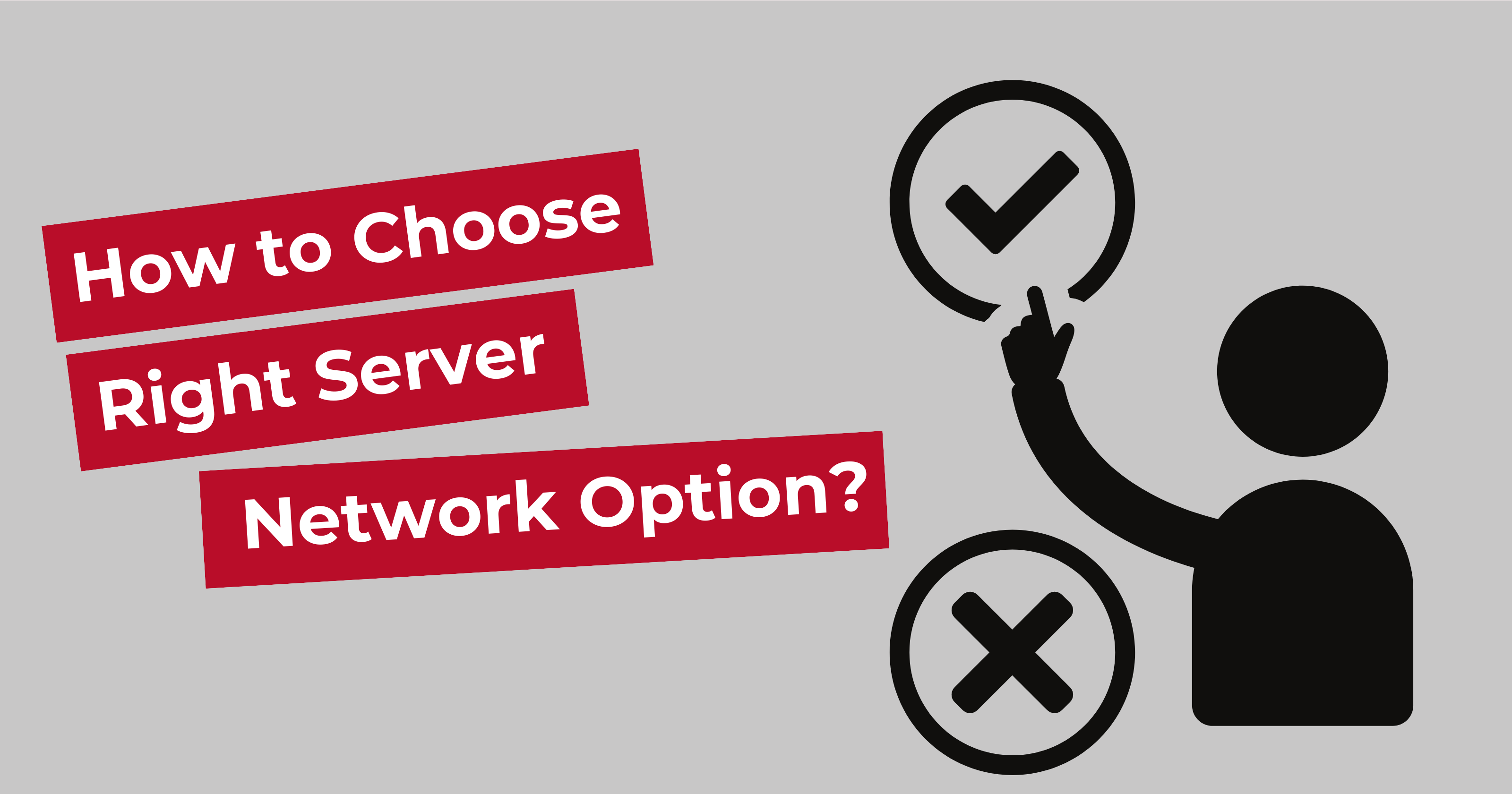 how to choose right server network option