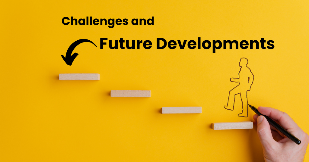 challenges and future development